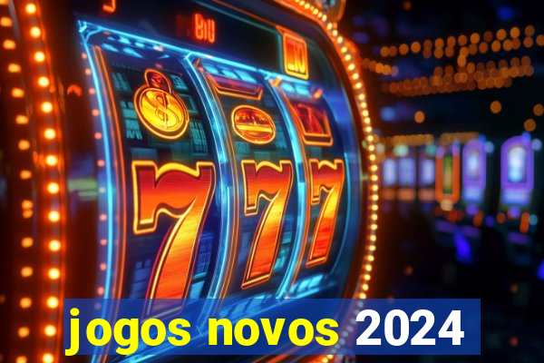 jogos novos 2024